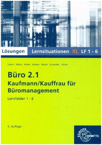 Lösungen zu 73167 Büro 2.1 Lernsituationen XL Lernfelder 1-6