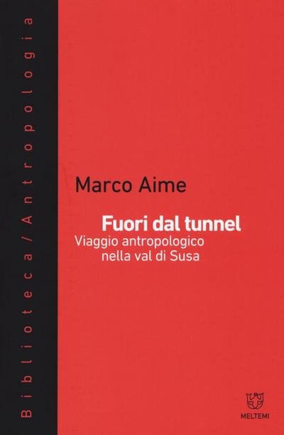 Fuori dal tunnel. Viaggio antropologico nella Val di Susa
