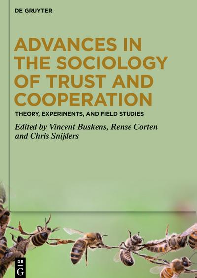 Advances in the Sociology of Trust and Cooperation