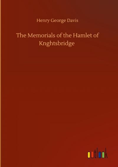 The Memorials of the Hamlet of Knghtsbridge