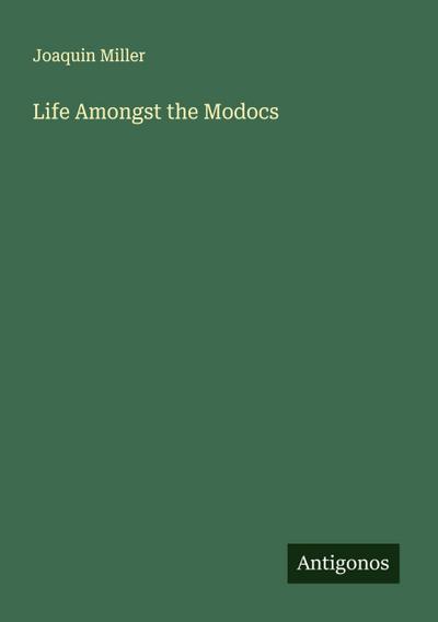 Life Amongst the Modocs