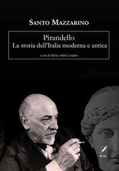 Pirandello. La storia dell’Italia moderna e antica