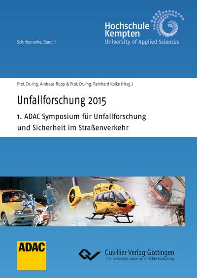 Unfallforschung 2015. 1. ADAC Symposium für Unfallforschung und Sicherheit im Straßenverkehr