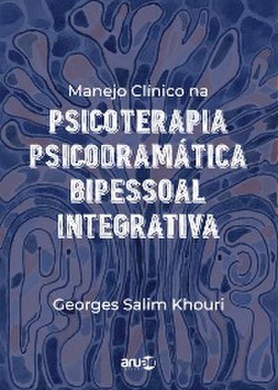 Manejo Clínico na Psicoterapia Psicodramática Bipessoal Integrativa