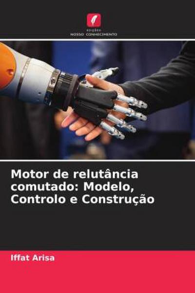Motor de relutância comutado: Modelo, Controlo e Construção