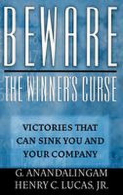 Beware the Winner’s Curse