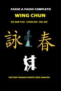 Wing Chun, Siu Nim Tao, Chum Kiu, Biu Jee, Completo