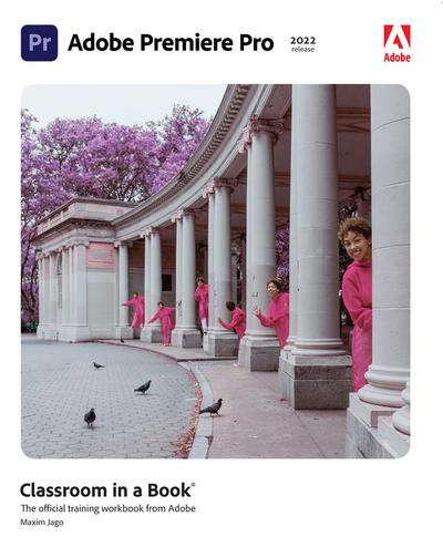 Adobe Premiere Pro Classroom in a Book (2022 release)