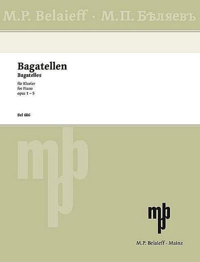Bagatellen op.1 - op.5für Klavier