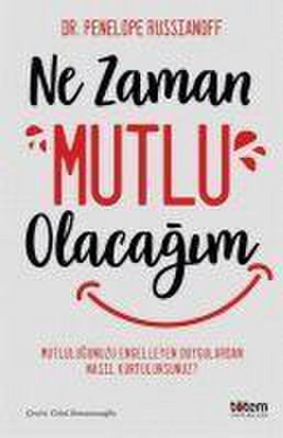 Ne Zaman Mutlu Olacagim