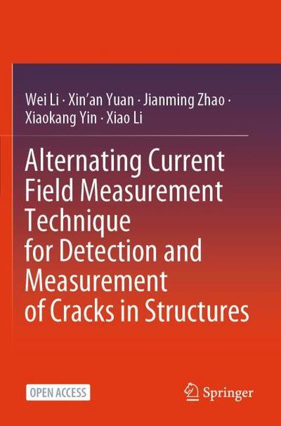 Alternating Current Field Measurement Technique for Detection and Measurement of Cracks in Structures