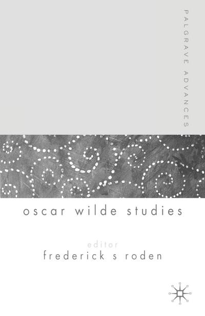 Palgrave Advances in Oscar Wilde Studies