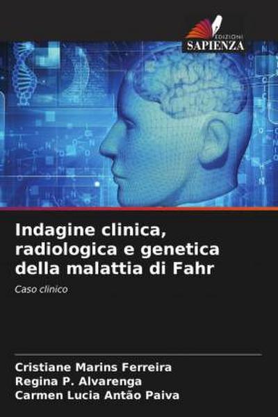 Indagine clinica, radiologica e genetica della malattia di Fahr