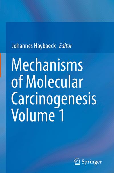 Mechanisms of Molecular Carcinogenesis ¿ Volume 1