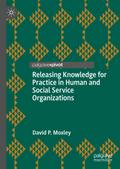 Releasing Knowledge for Practice in Human and Social Service Organizations