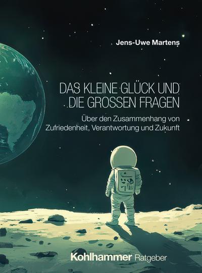 Das kleine Glück und die großen Fragen (eBook, PDF) - Jens-Uwe Martens