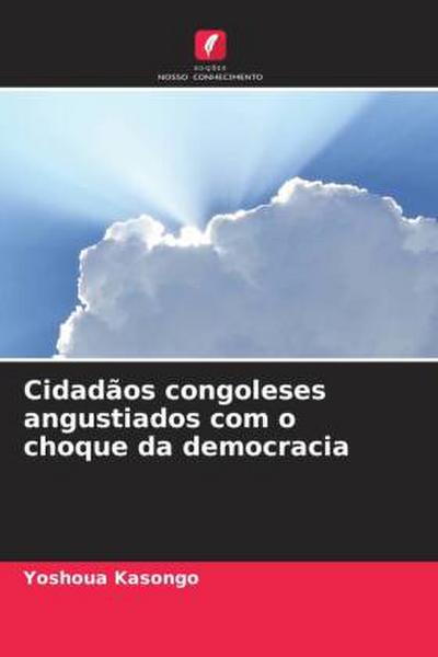 Cidadãos congoleses angustiados com o choque da democracia