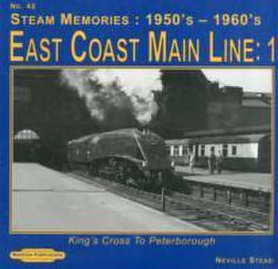 Stead, N: Steam Memories 1950’s-1960; S East Coast Main Line