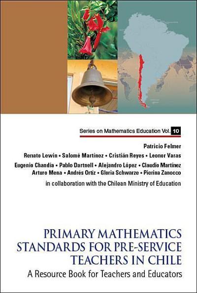 Primary Mathematics Standards for Pre-Service Teachers in Chile: A Resource Book for Teachers and Educators