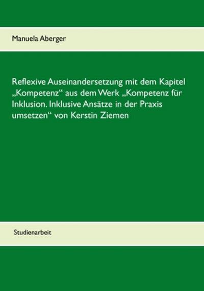 Reflexive Auseinandersetzung mit dem Kapitel "Kompetenz" aus dem Werk "Kompetenz für Inklusion. Inklusive Ansätze in der Praxis umsetzen" von Kerstin Ziemen