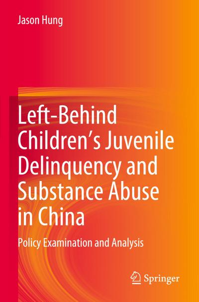 Left-Behind Children’s Juvenile Delinquency and Substance Abuse in China