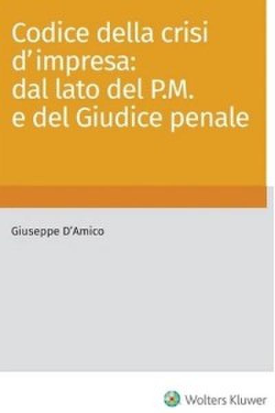 Codice della crisi d’impresa: dal lato del P.M. e del giudice penale