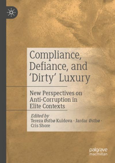 Compliance, Defiance, and ’Dirty’ Luxury