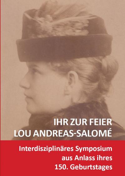 Ihr zur Feier: Lou Andreas-Salomé (1861–1937)