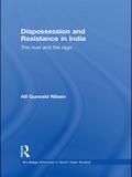 Dispossession and Resistance in India