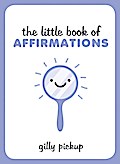 The Little Book of Affirmations