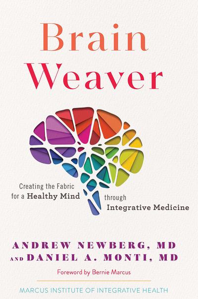 Brain Weaver: Creating the Fabric for a Healthy Mind through Integrative Medicine (Vol. 1)
