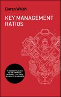 Key Management Ratios - The Essential Guide to the Financial Measures That Drive Business Performance