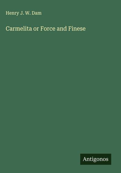 Carmelita or Force and Finese