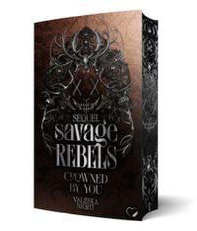 Savage Rebels - Crowned by you