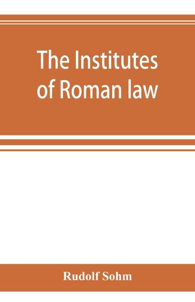 The Institutes of Roman law
