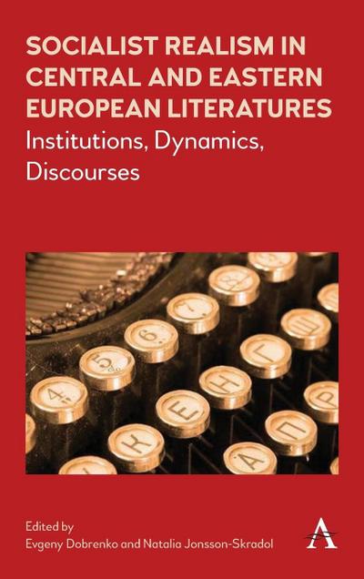 Socialist Realism in Central and Eastern European Literatures under Stalin