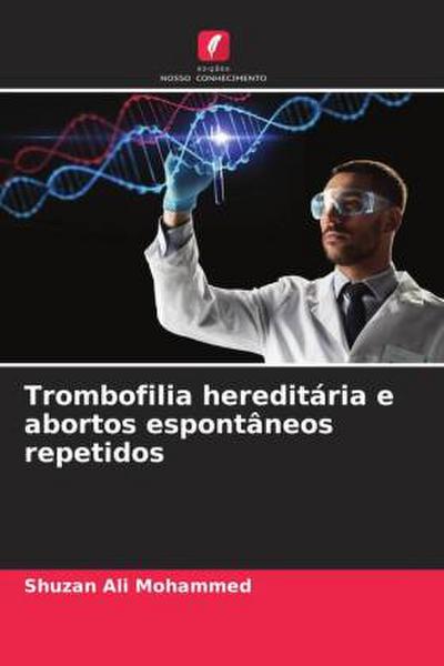 Trombofilia hereditária e abortos espontâneos repetidos