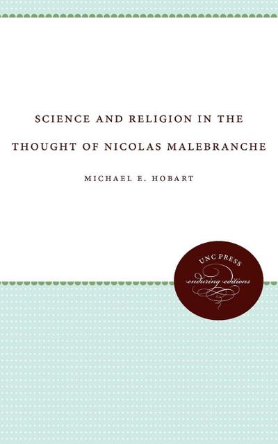 Science and Religion in the Thought of Nicolas Malebranche