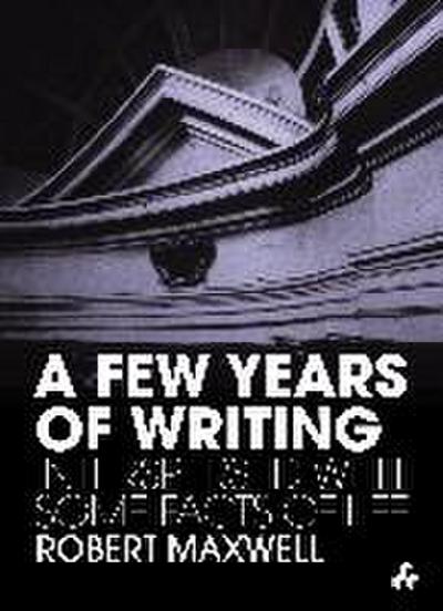 A Few Years of Writing