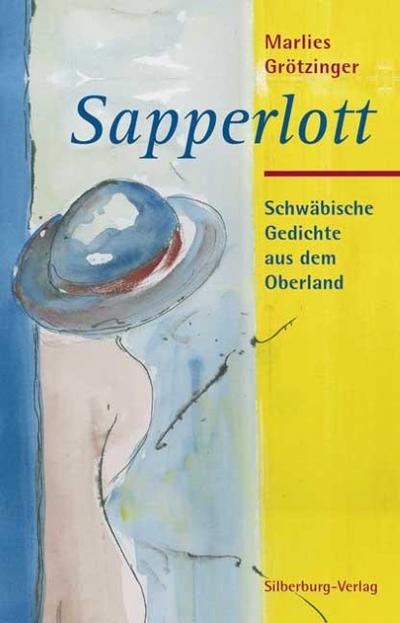 Sapperlott: Schwäbische Gedichte aus dem Oberland