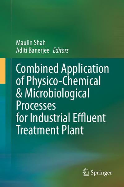 Combined Application of Physico-Chemical & Microbiological Processes for Industrial Effluent Treatment Plant