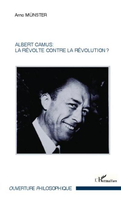 Albert Camus : La revolte contre la revolution ?