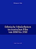 Ethnische Minderheiten im iranischen Film von 1980 bis 2010