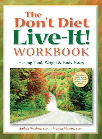The Don’t Diet, Live-It! Workbook