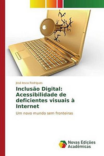 Inclusão Digital: Acessibilidade de deficientes visuais à Internet