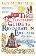 The Time Traveller’s Guide to Restoration Britain