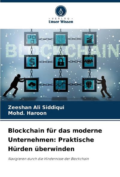 Blockchain für das moderne Unternehmen: Praktische Hürden überwinden