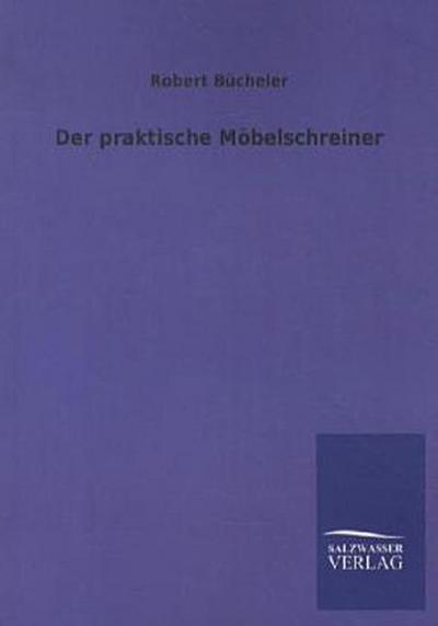 Der praktische Möbelschreiner