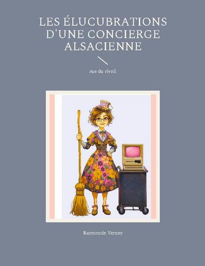 Les élucubrations d’une concierge alsacienne