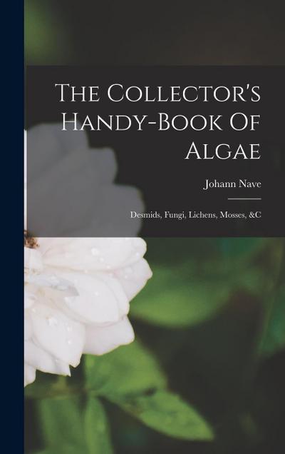 The Collector’s Handy-book Of Algae